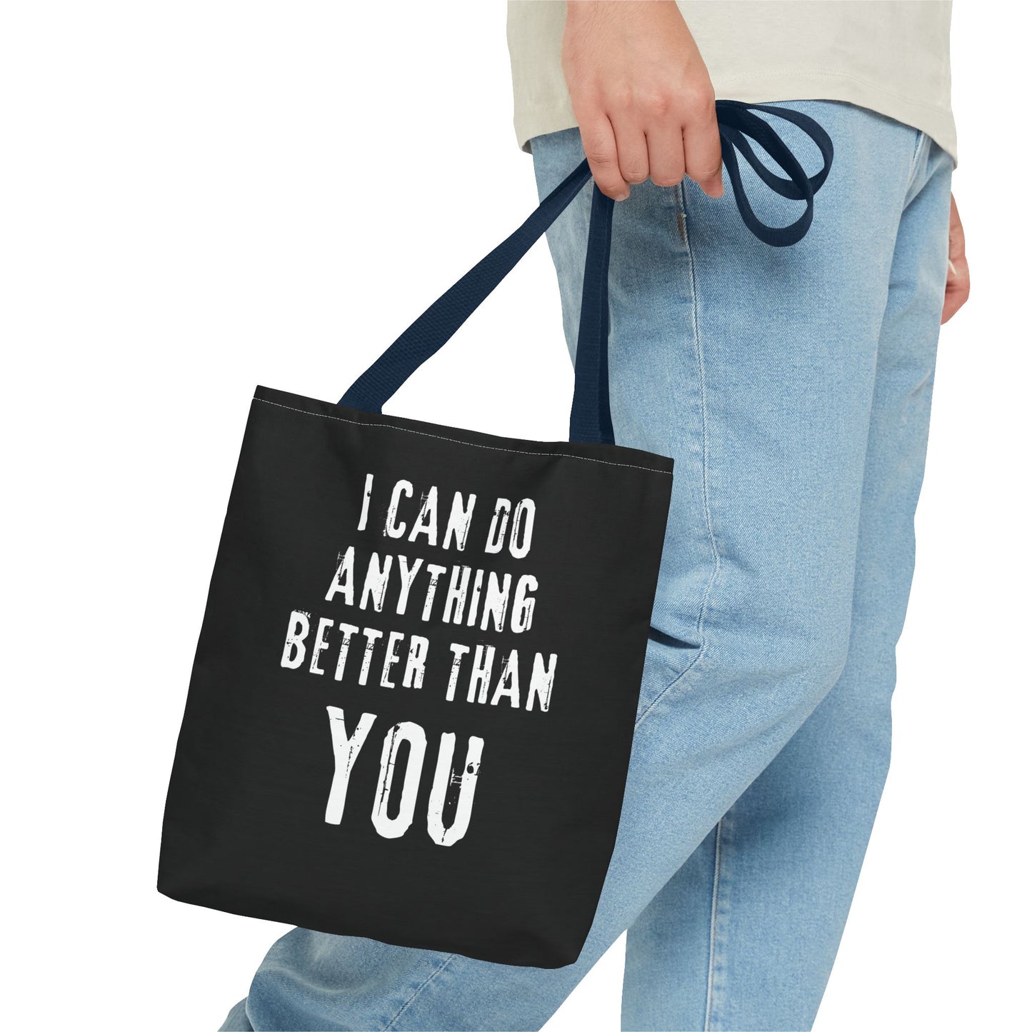 "I Can Do Anything Better Than You" Tote Bag - Perfect for Gifts and Everyday Use