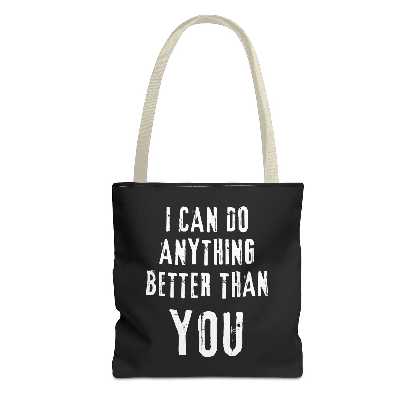 "I Can Do Anything Better Than You" Tote Bag - Perfect for Gifts and Everyday Use