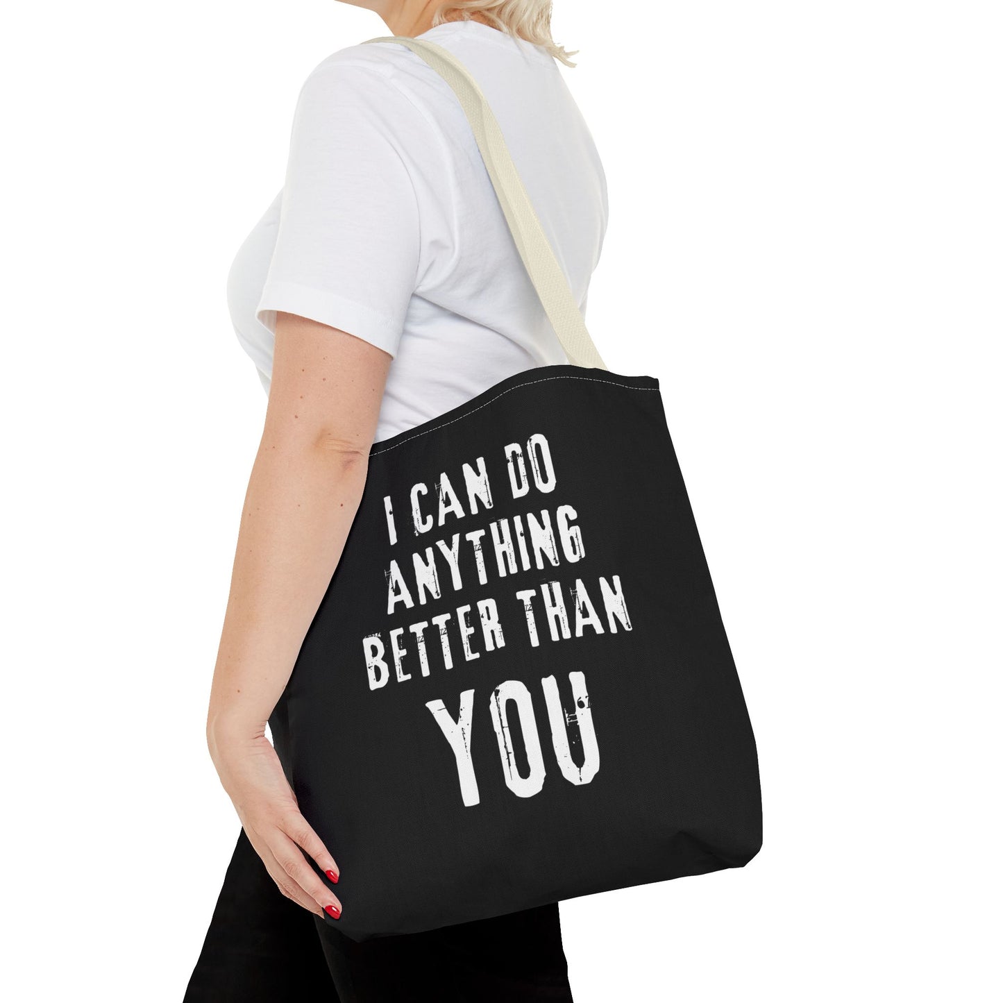 "I Can Do Anything Better Than You" Tote Bag - Perfect for Gifts and Everyday Use