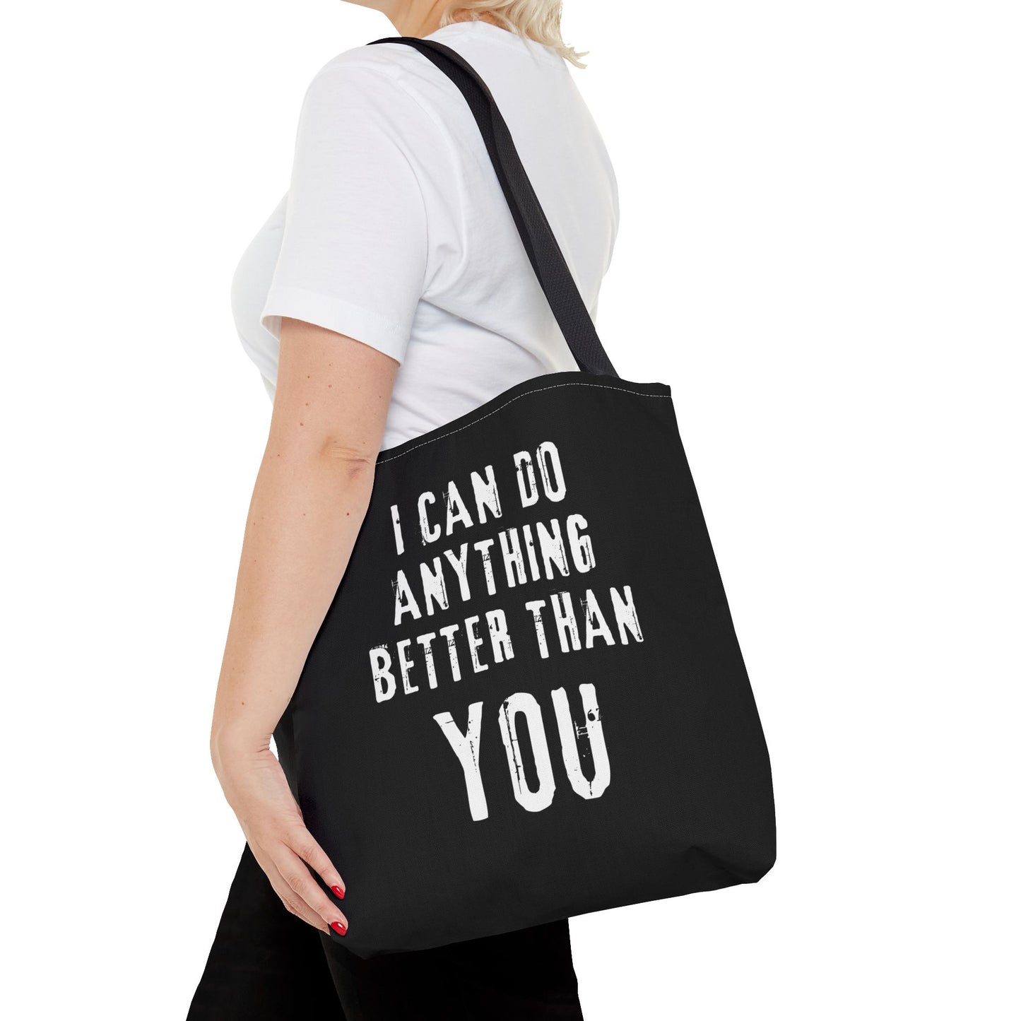 "I Can Do Anything Better Than You" Tote Bag - Perfect for Gifts and Everyday Use